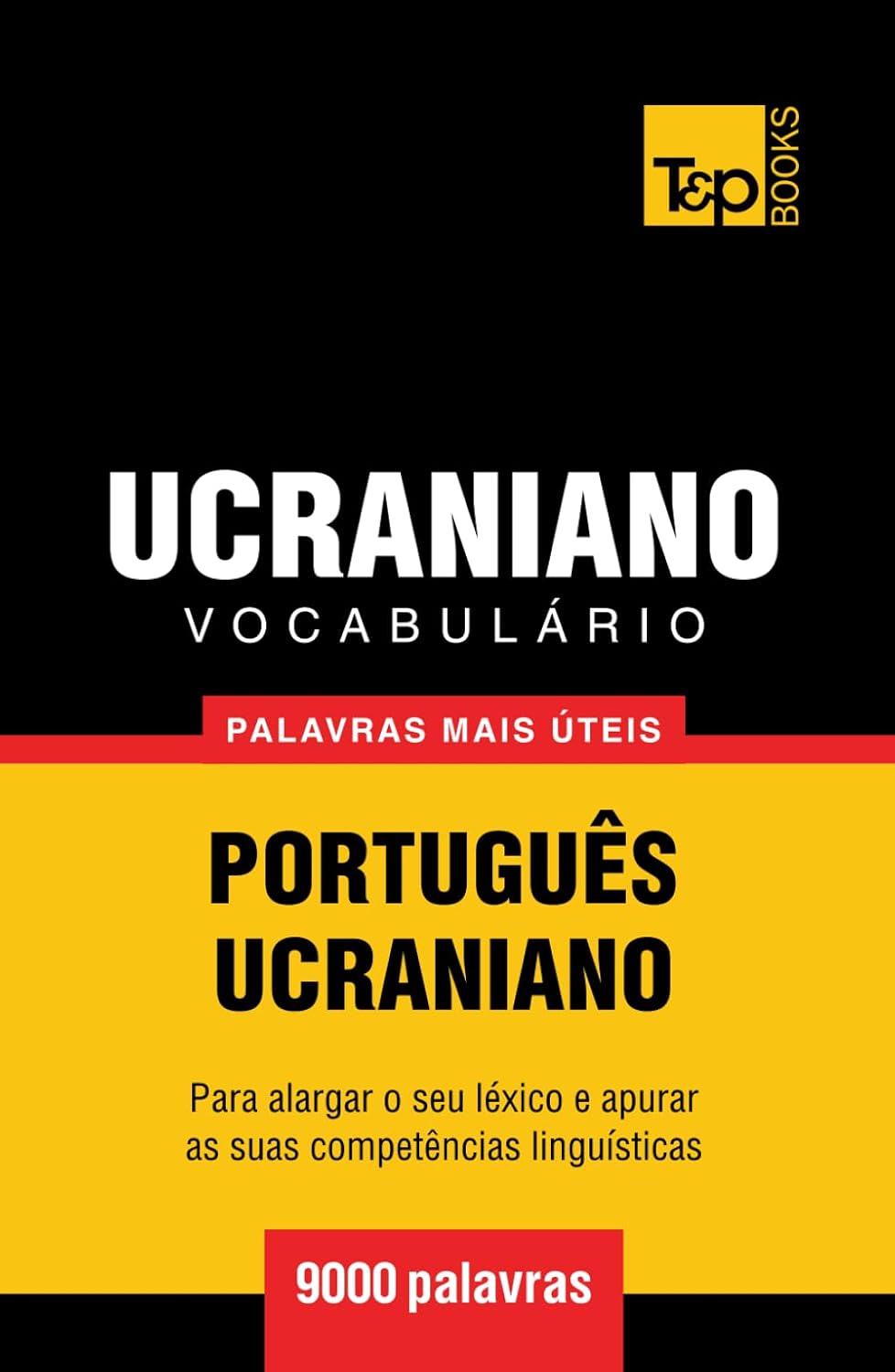 Vocabulário Português-Ucraniano - 9000 palavras mais úteis (European Portuguese Collection) (Portuguese Edition) baixar o livro de graça