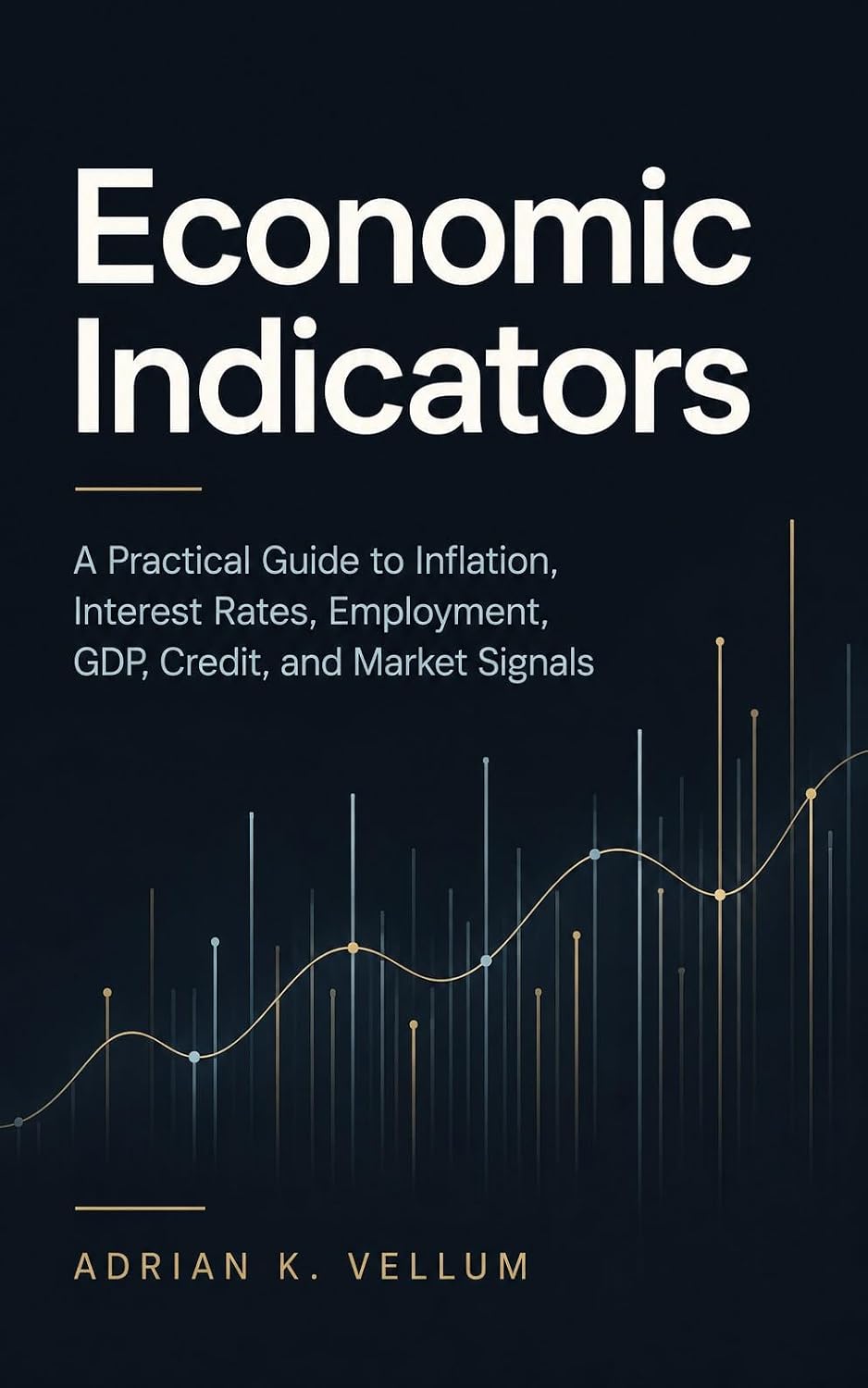 ler totalmente Economic Indicators: A Practical Guide to Inflation, Interest Rates, Employment, GDP, Credit, and Market Signals (English Edition)
