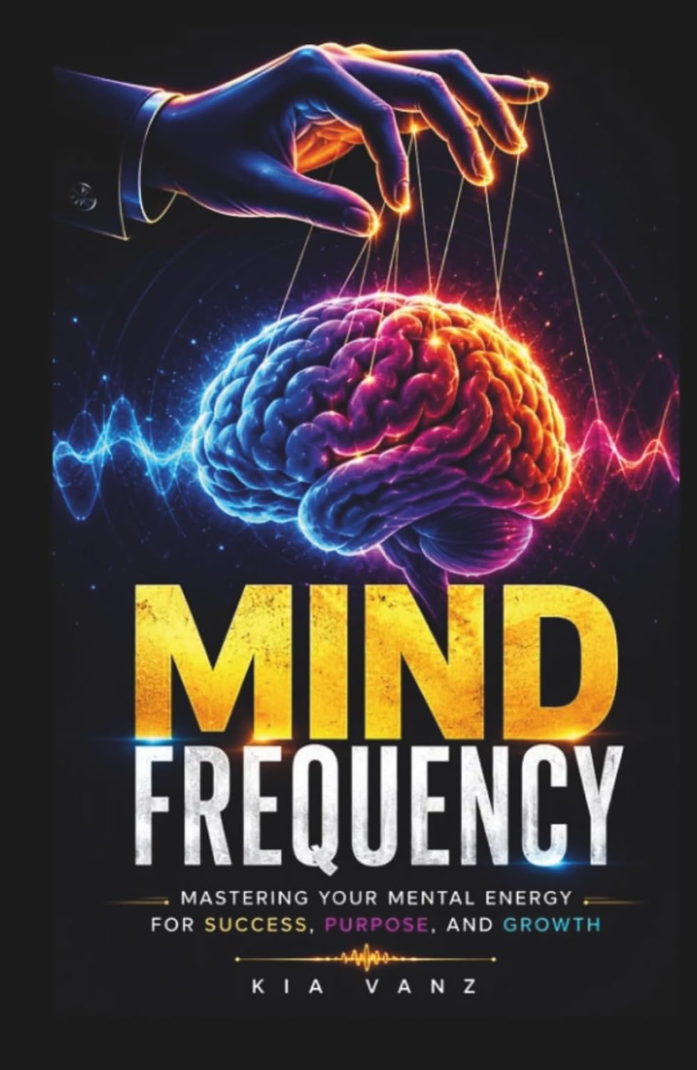 ler totalmente MIND FREQUENCY (Mind Frequency Book): Mastering Your Mental Energy for Success, Purpose, and Growth