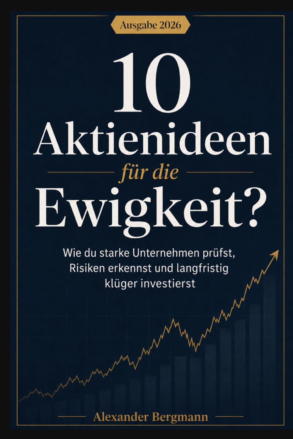 capítulo por capítulo baixar 10 Aktienideen für die Ewigkeit?: Wie du starke Unternehmen prüfst, Risiken erkennst und langfristig klüger investierst (10 Aktien) (German Edition)