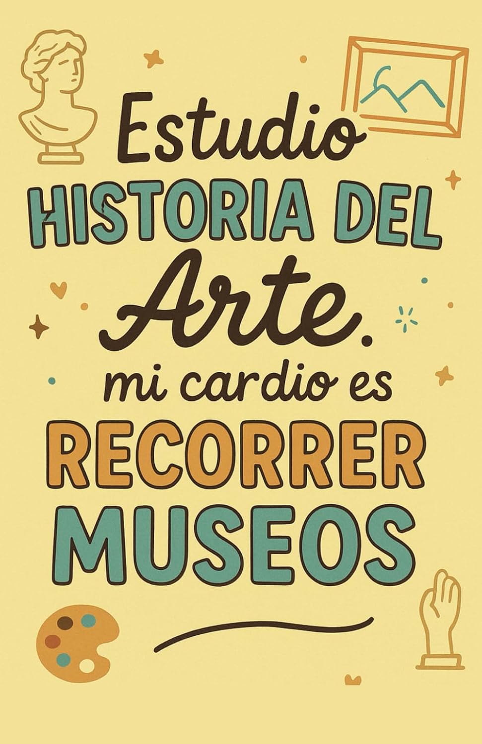 ler totalmente Libreta para historiadores del arte 130 páginas Frase “Estudio Historia del Arte: mi cardio es recorrer museos”: Cuaderno A5, tapa blanda, 130 páginas... y análisis artísticos (Spanish Edition)