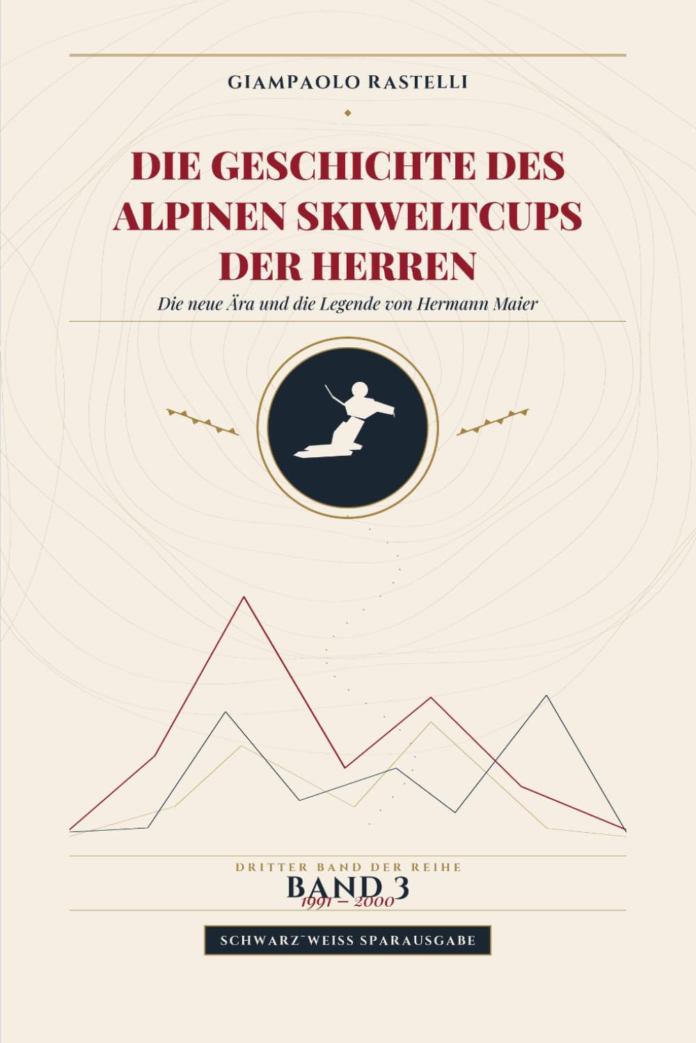 Die Geschichte des Alpinen Skiweltcups der Herren — Die neue Ära und die Legende von Hermann Maier: Alle Ergebnisse, progressive Wertungen und... Schwarz-Weiss Sparausgabe (German Edition) baixar livro de graça