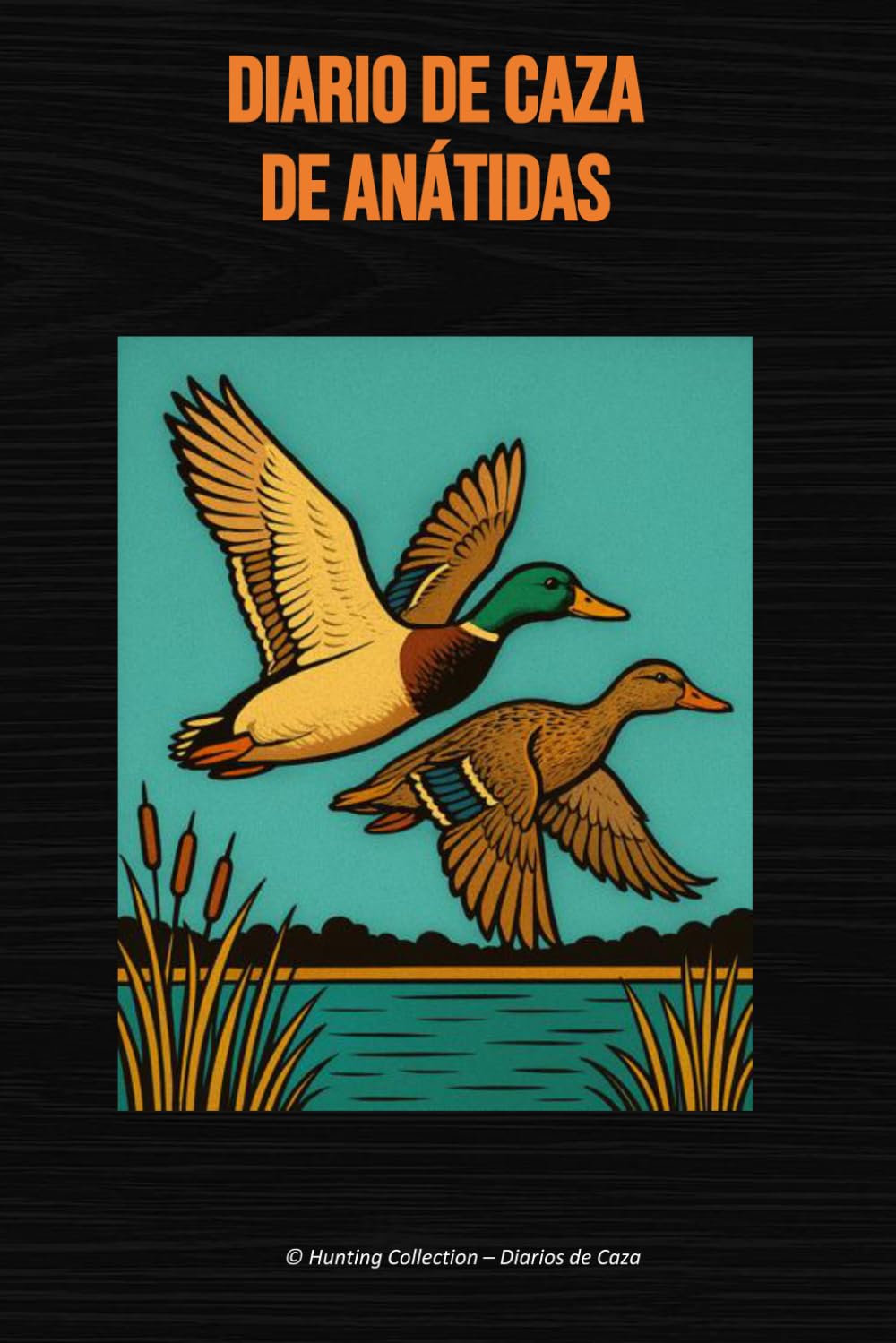 capítulo por capítulo baixar Diario de Caza de Anátidas (Hunting Collection – Diarios de Caza) (Spanish Edition)
