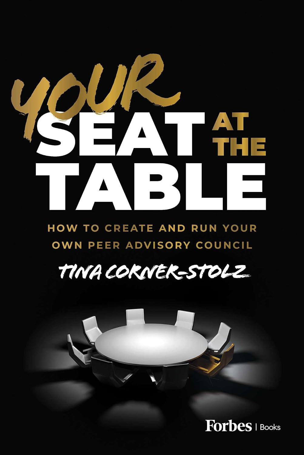 ler totalmente Your Seat at the Table: How to Create and Run Your Own Peer Advisory Council (English Edition)