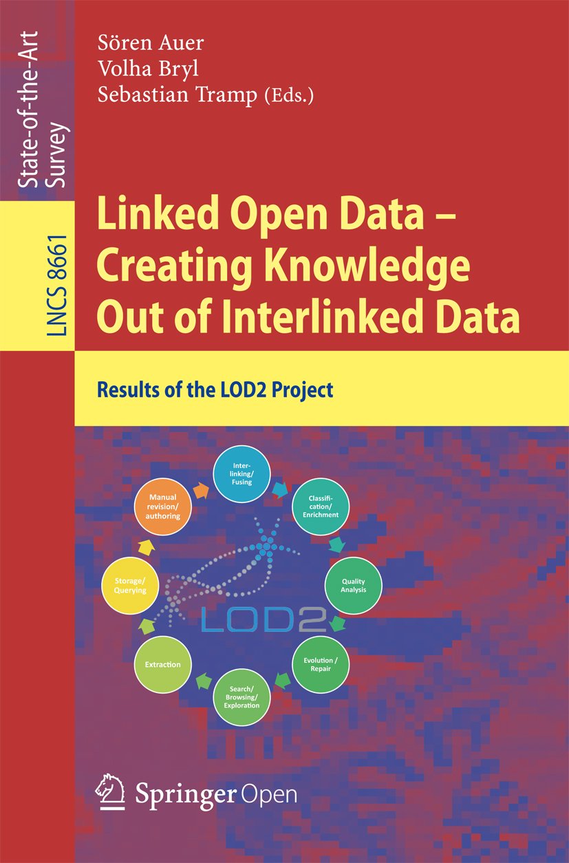 Linked Open Data -- Creating Knowledge Out of Interlinked Data: Results of the LOD2 Project (Lecture Notes in Computer Science Book 8661) (English Edition) baixar livro de graça
