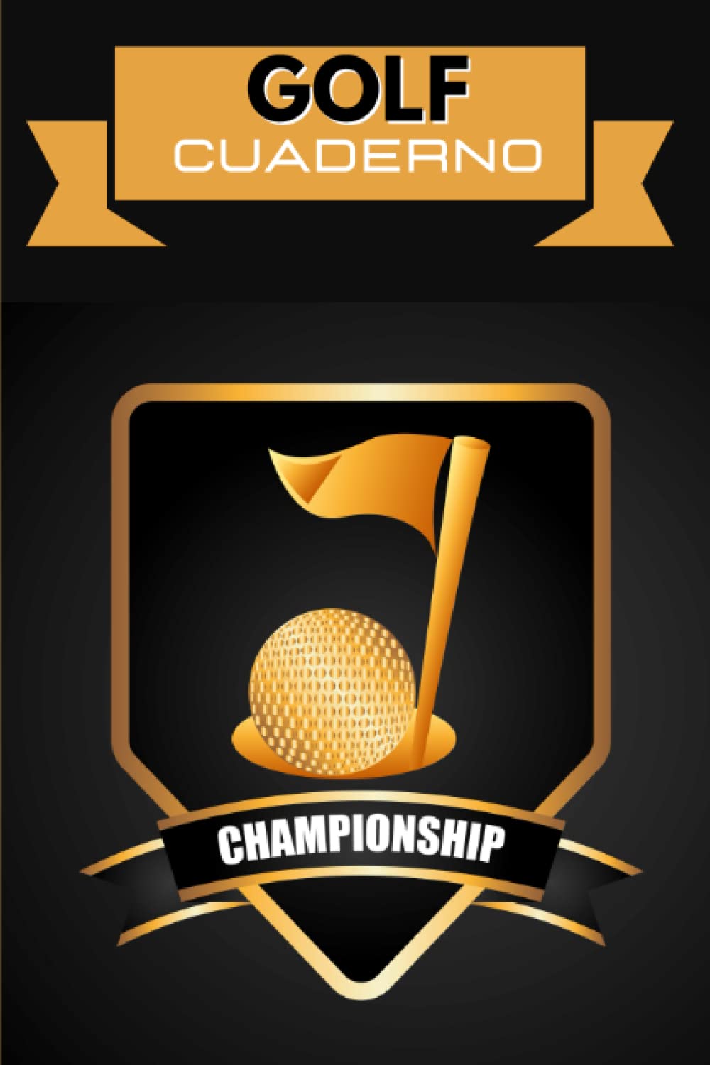 GOLF CUADERNO CHAMPIONSHIP: Cuaderno de Seguimiento de Golf | Accesorios de Golf | Diario de Puntuaciones y Rendimiento | Idea para regalar a los... Golf | Hasta 4 Jugadores | (Spanish Edition) baixar o livro de graça