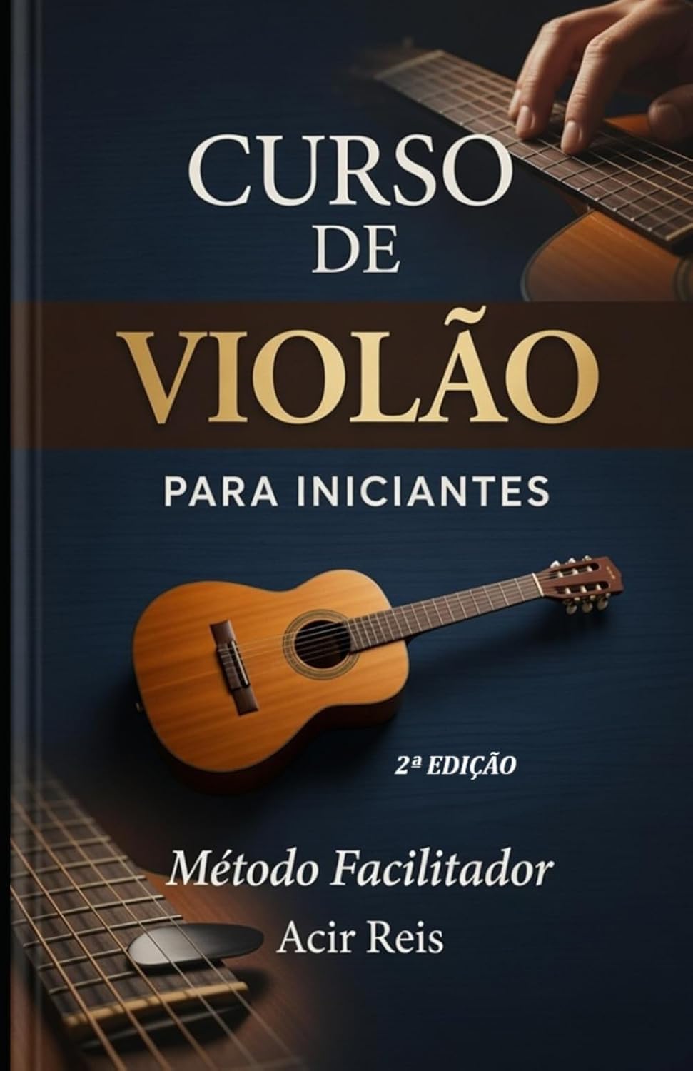 capítulo por capítulo baixar CURSO DE VIOLÃO PARA INICIANTES METODOLOGIA FACILITADORA (Portuguese Edition)