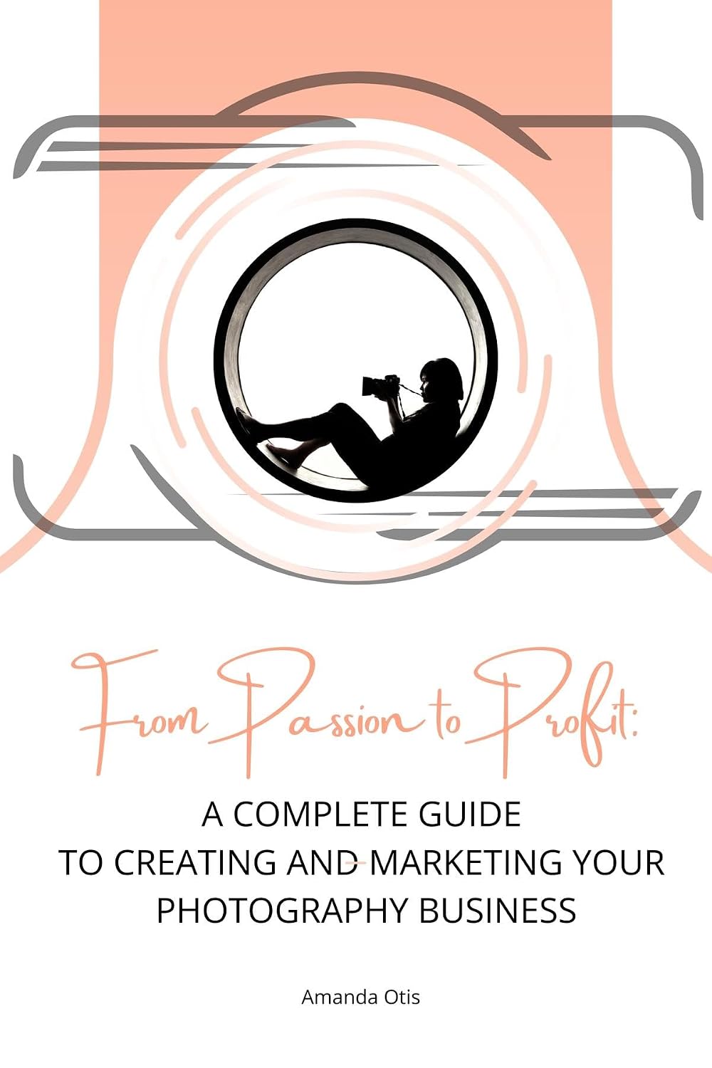 ler totalmente From Passion to Profit: A Complete Guide to Creating and Marketing Your Photography Business (English Edition)