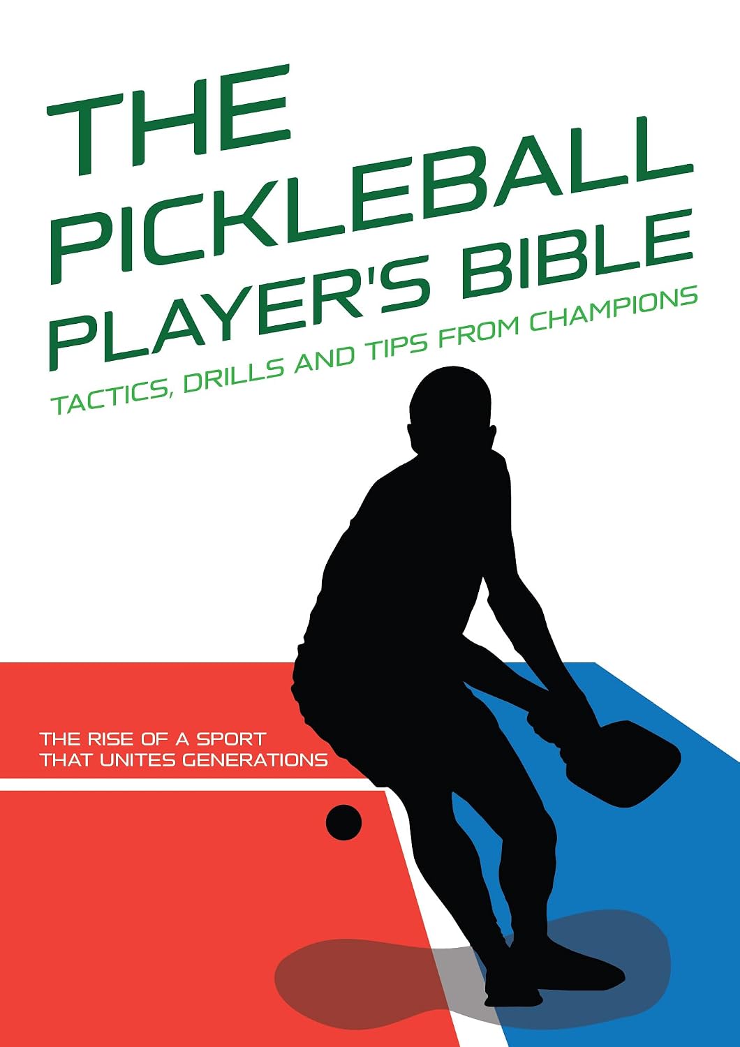 THE PICKLEBALL PLAYER'S BIBLE: Tactics, Drills and Tips from Champions.: The Rise of a Sport That Unites Generations: The History and Evolution of Pickleball... to Mastering Your Sport) (English Edition) baixar livro de graça
