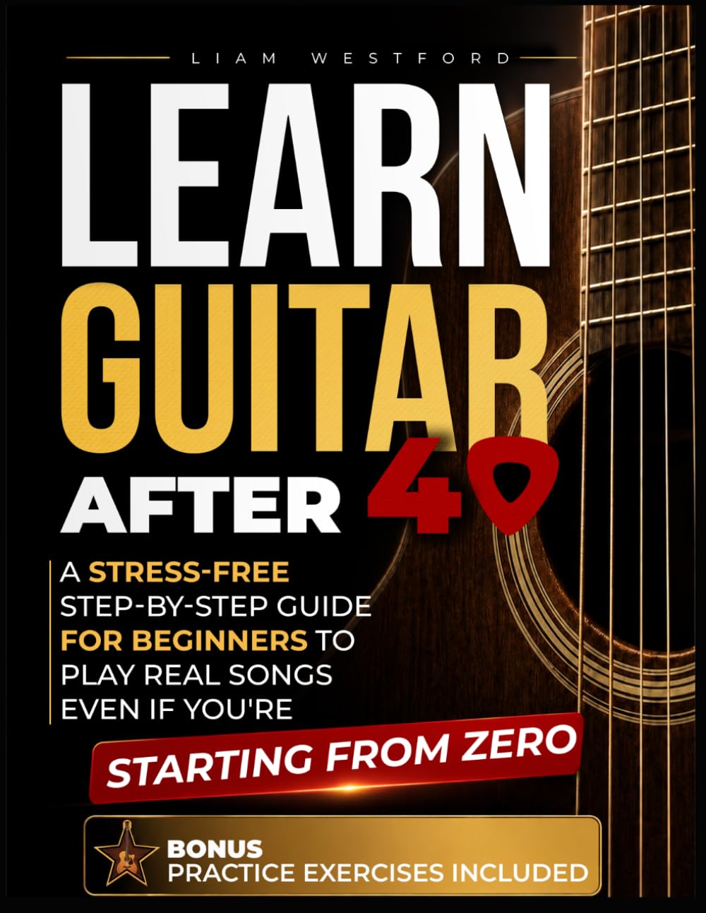 capítulo por capítulo baixar LEARN GUITAR AFTER 40: A Stress-Free Step-by-Step Guide for Beginners to Play Real Songs Even If You're Starting From Zero