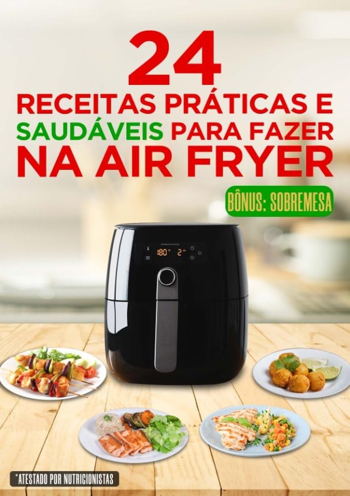 ler totalmente 24 Receitas práticas e saudáveis para fazer na Airfryer