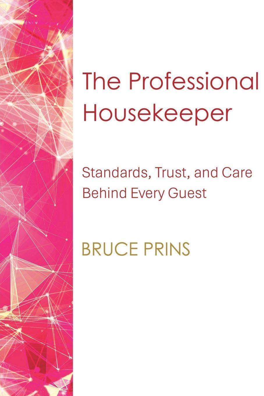 The Professional Housekeeper: Standards, Trust, and Care Behind Every Guest Experience baixar o livro de graça
