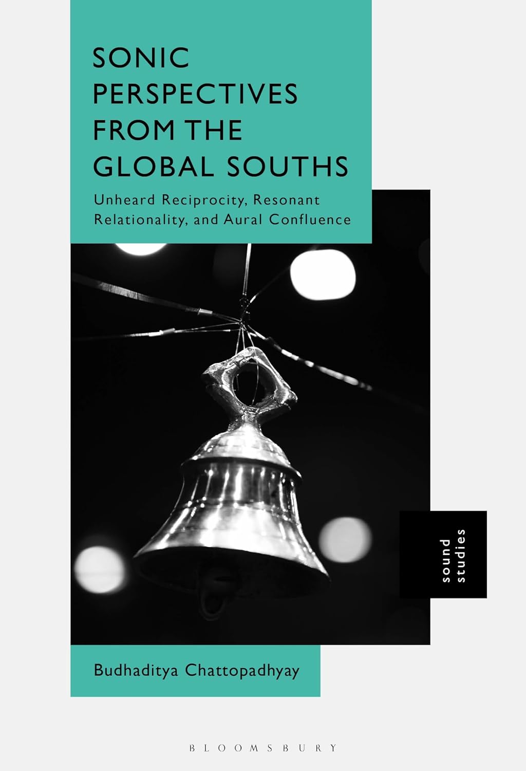 Sonic Perspectives from the Global Souths: Unheard Reciprocity, Resonant Relationality, and Aural Confluence (English Edition) baixar o livro de graça