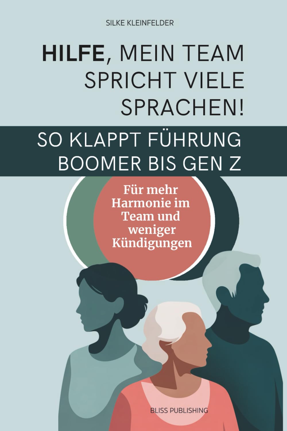 capítulo por capítulo baixar Hilfe mein Team spricht viele Sprachen | So klappt Führung von Boomer bis Gen Z | Harmonie im Team: Für Unternehmer:innen, Geschäftsführer:innen, HR... die Teams führen (German Edition)
