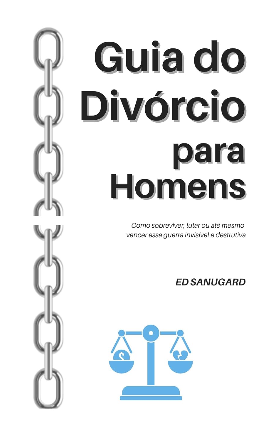capítulo por capítulo baixar Guia do Divórcio para Homens: Como sobreviver, lutar ou até mesmo vencer essa guerra invisível e destrutiva.
