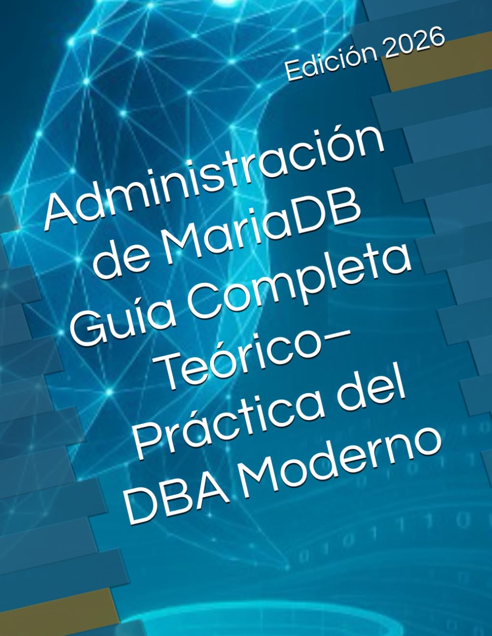 Administración de MariaDB Guía Teórico–Práctica del DBA Moderno (Spanish Edition) baixar livro de graça