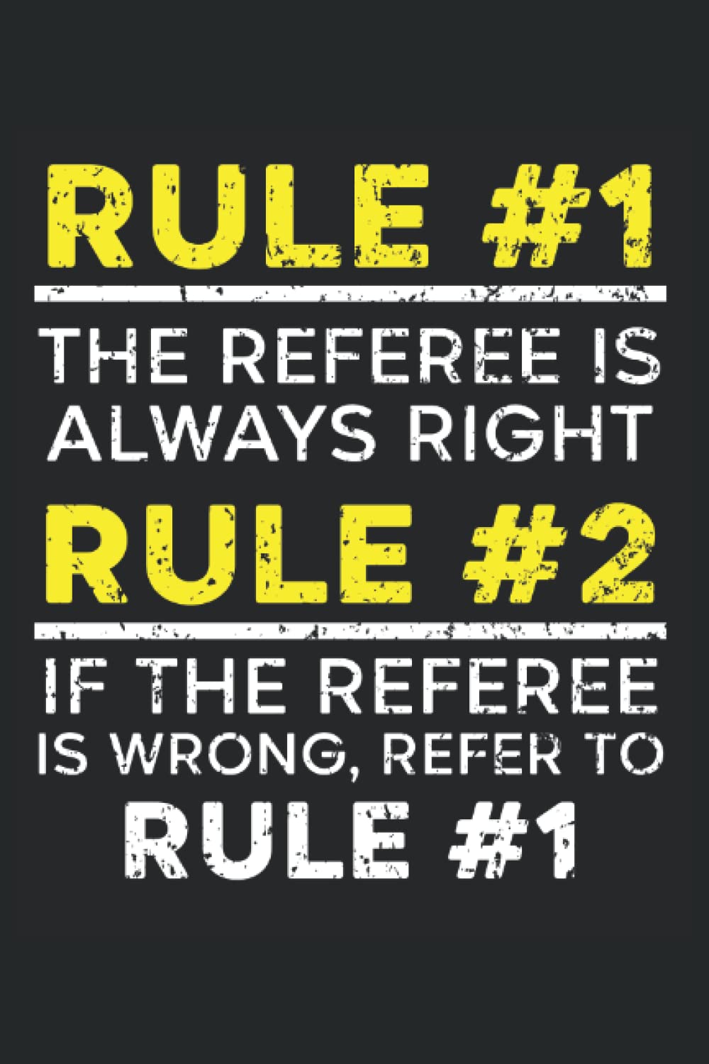 Rule #1 Referee Is Always Right Rule #2 If The Referee Is Wrong Refer To Rule #1 Journal Notebook: Referee Notebook, Referee Appreciation Gift. Referee Journal. Notebook 6x9 inches 120 pages. baixar livro de graça
