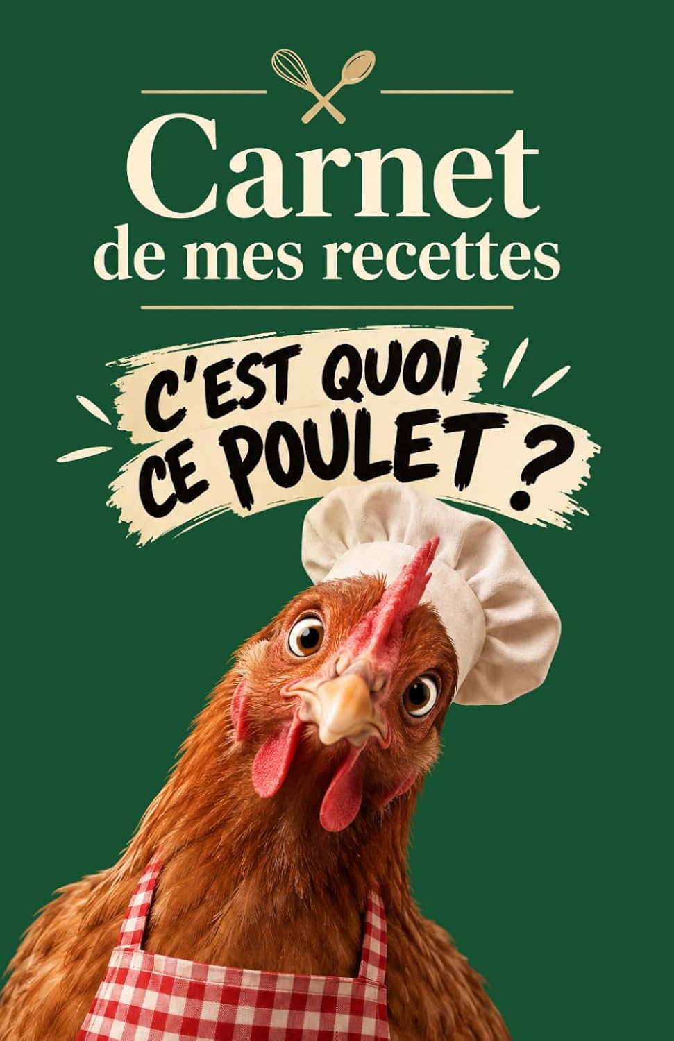 Carnet de mes recettes - C'est quoi ce poulet ?: Cahier de recettes à remplir… au poulet ou vegan ! (French Edition) baixar o livro de graça