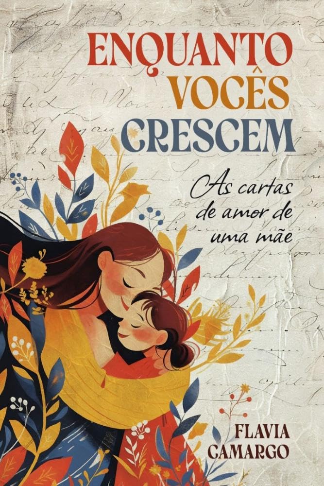 capítulo por capítulo baixar Enquanto Vocês Crescem: As cartas de amor de uma mãe