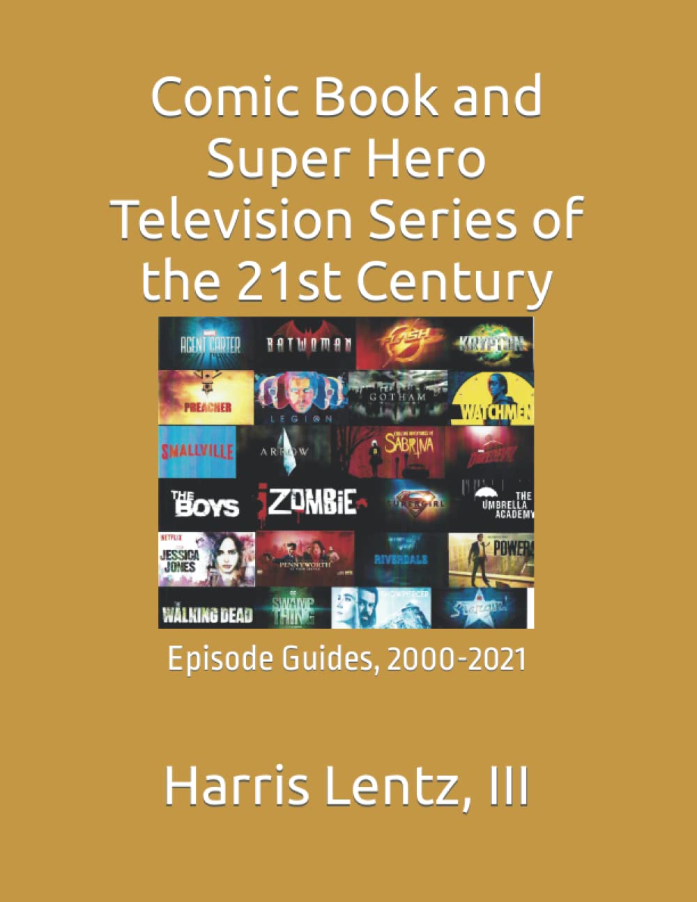 Comic Book and Super-Hero Television Series of the 21st Century: Episode Guides, 2000-2020 baixar o livro de graça
