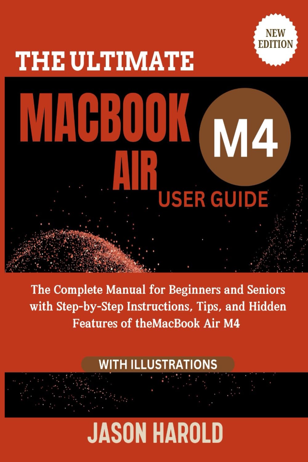 The Ultimate MacBook Air M4 User Guide: The Complete Manual for Beginners and Seniors with Step-by-Step Instructions, Tips, and Hidden Features of the MacBook Air (New Edition) baixar o livro de graça