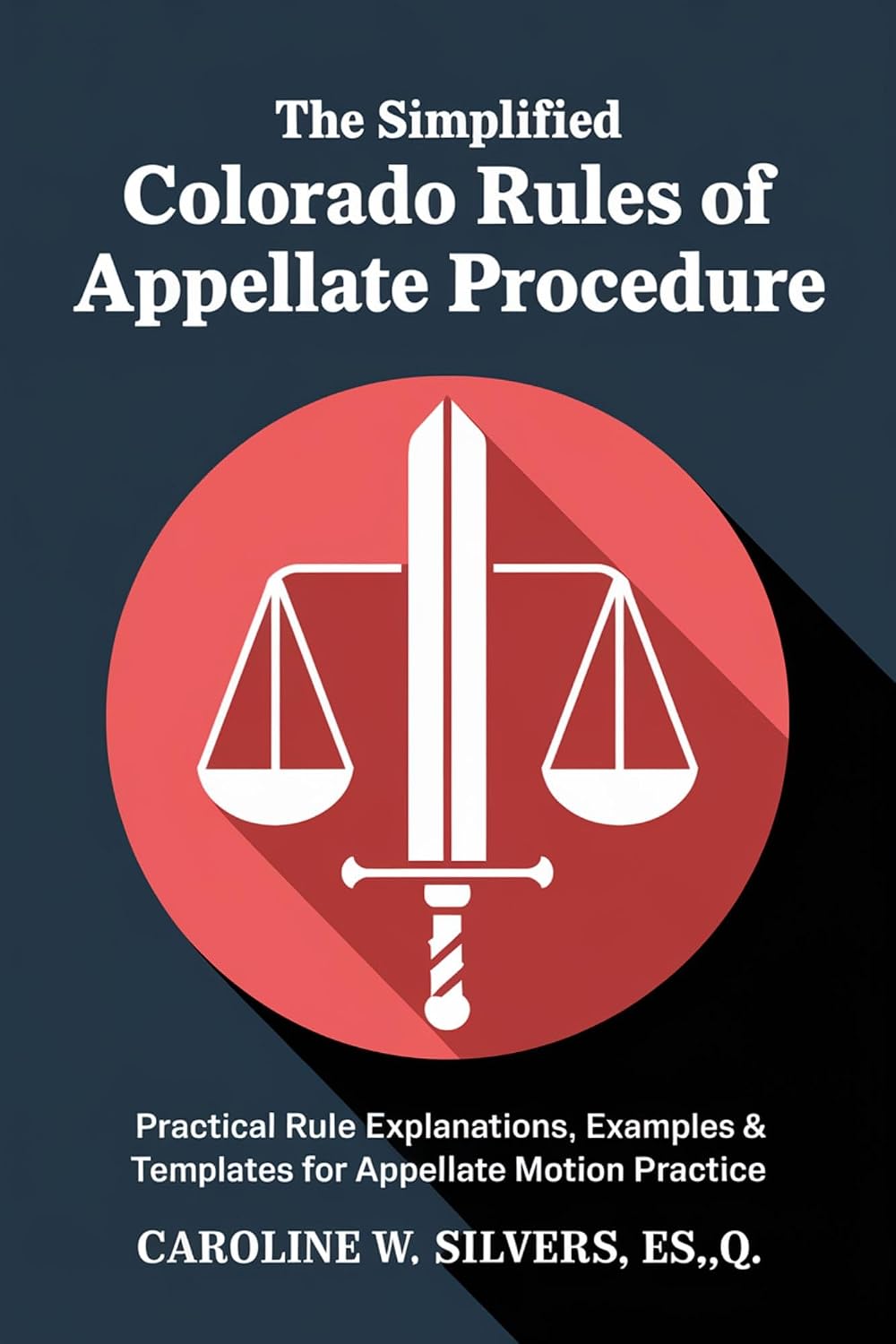 The Simplified Colorado Rules of Appellate Procedure: Practical Rule Explanations, Examples & Templates for Appellate Motion Practice (English Edition) baixar livro de graça