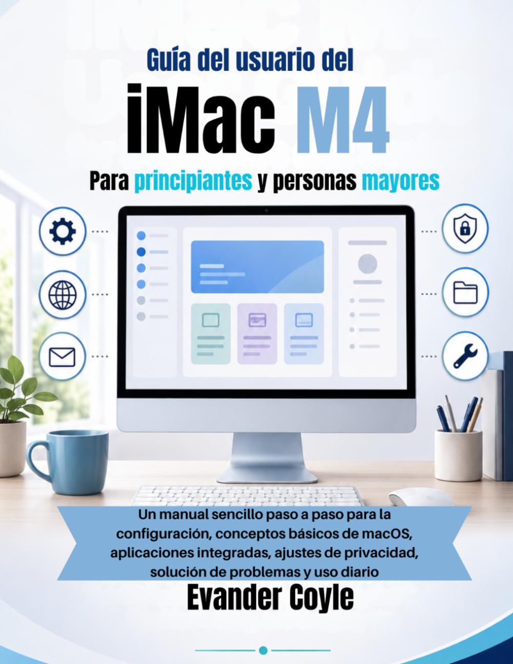 ler totalmente Guía del usuario del iMac M4 Para principiantes y personas mayores (Spanish Edition)