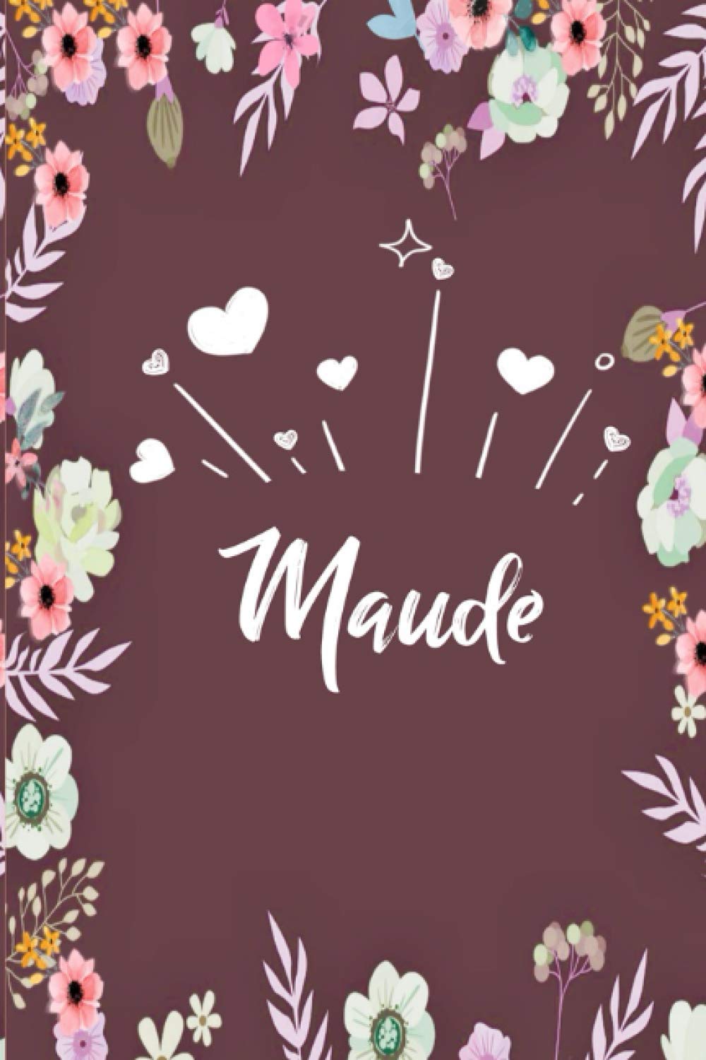capítulo por capítulo baixar Maude: Carnet de notes 6x9 pouces | Prénom personnalisé Maude | Cadeau d'anniversaire,noël, maman, sœur,: floral | 120 pages lignée. (French Edition)