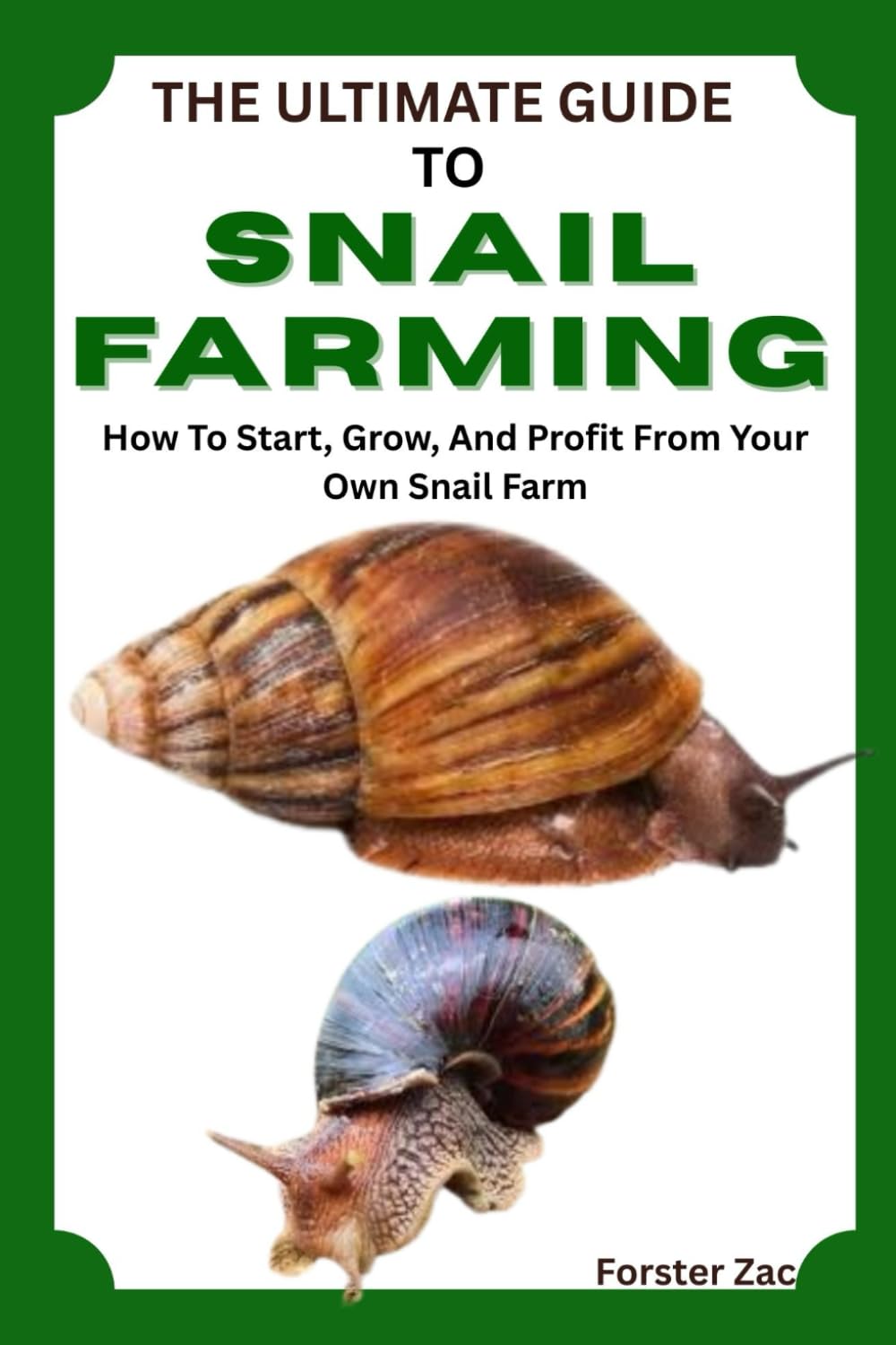 ler totalmente THE ULTIMATE GUIDE TO SNAIL FARMING: How To Start, Grow, And Profit From Your Own Snail Farm