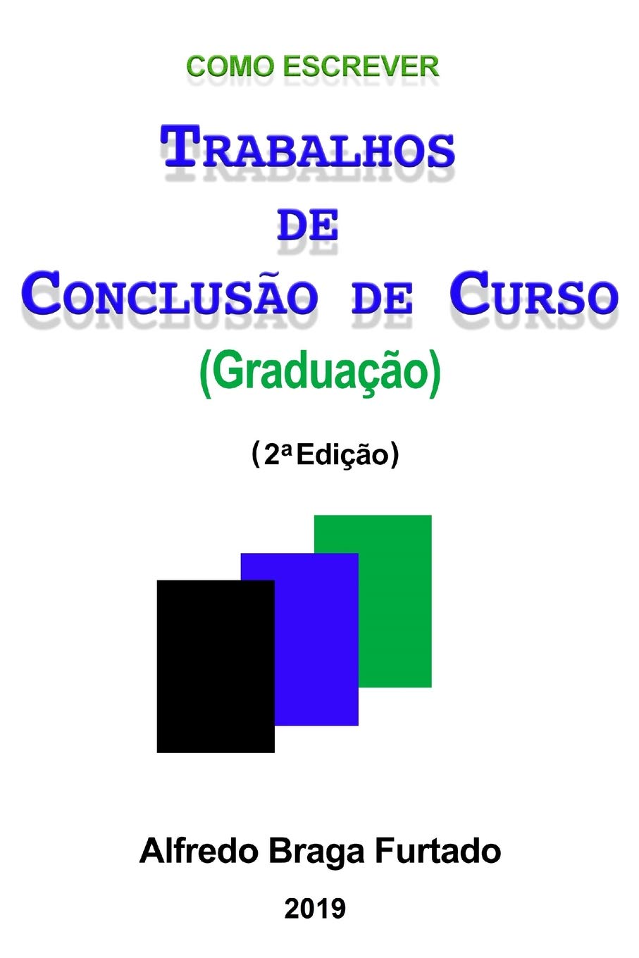 Como Escrever Trabalhos de Conclusão de Curso (Graduação): 2ª edição baixar o livro de graça
