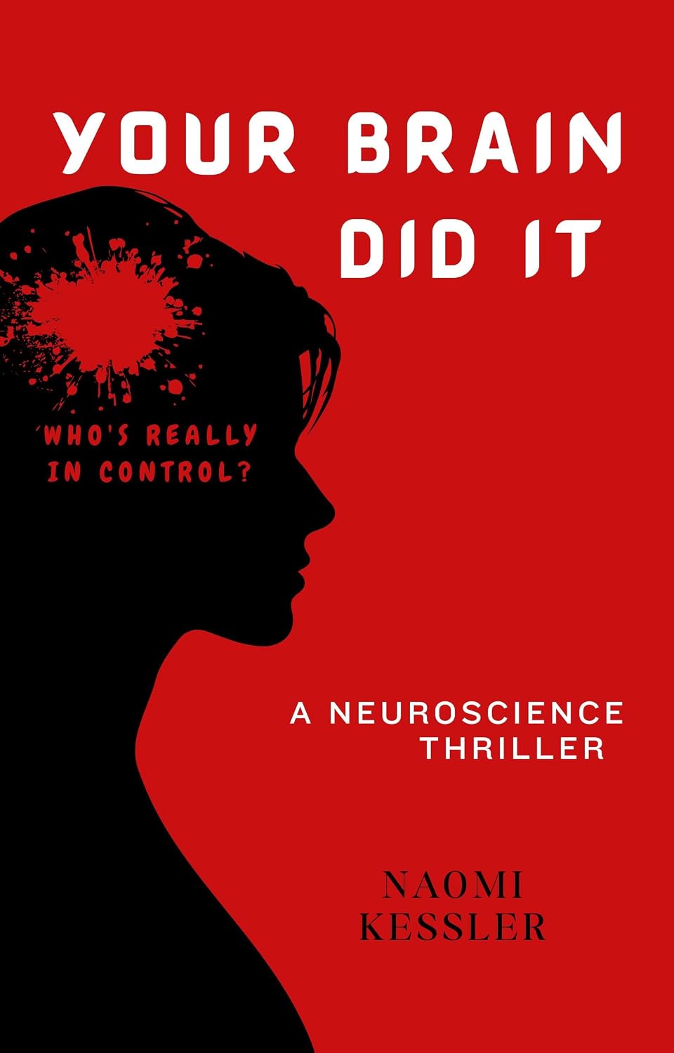 ler totalmente Your brain did it: A Neuroscience Thriller on Why You Make Irrational Choices, Fall for Bad Habits, and Burn Out (English Edition)