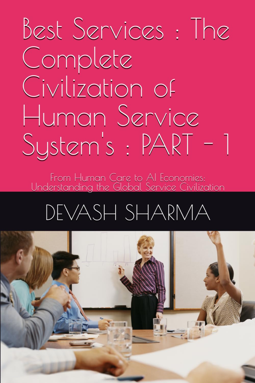 capítulo por capítulo baixar Best Services: The Complete Civilization of Human Service System's: PART - 1: From Human Care to AI Economies: Understanding the Global Service Civilization