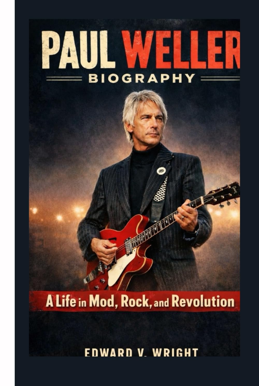 PAUL WELLER BIOGRAPHY: A Life in Mod, Rock, and Revolution baixar o livro de graça