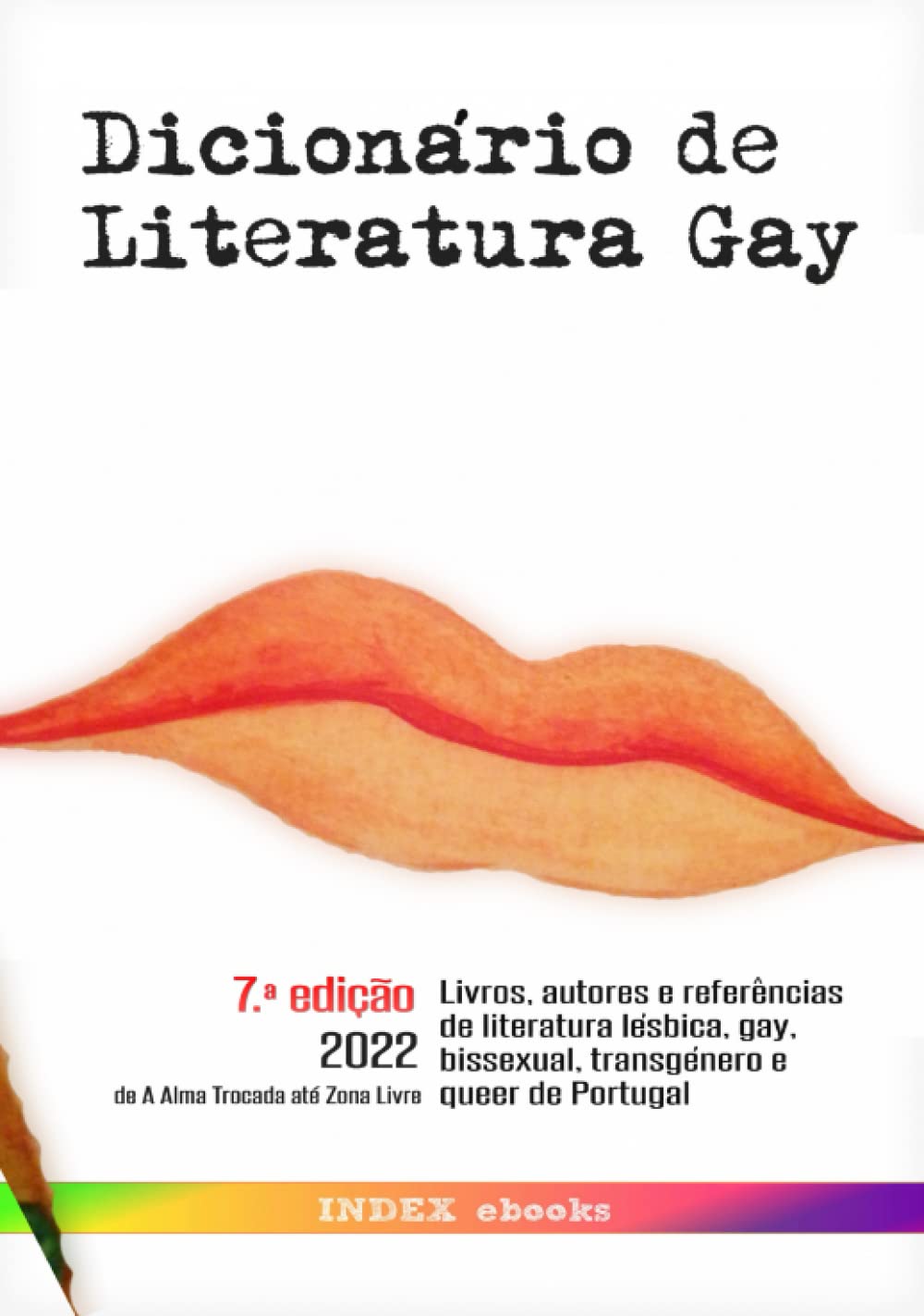 ler totalmente Dicionário de Literatura Gay: 7.ª edição (2022): de "A Alma Trocada" a "Zona Livre" (Portuguese Edition)