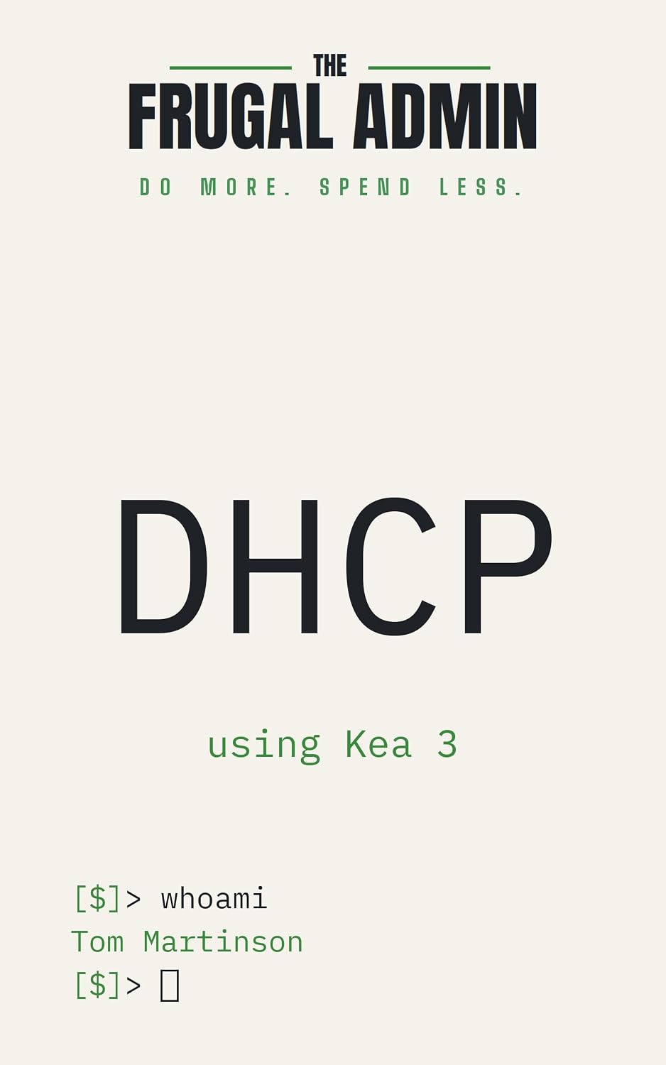 DHCP: Run Your Own DHCP Service with Kea 3 (The Frugal Admin) (English Edition) baixar livro de graça