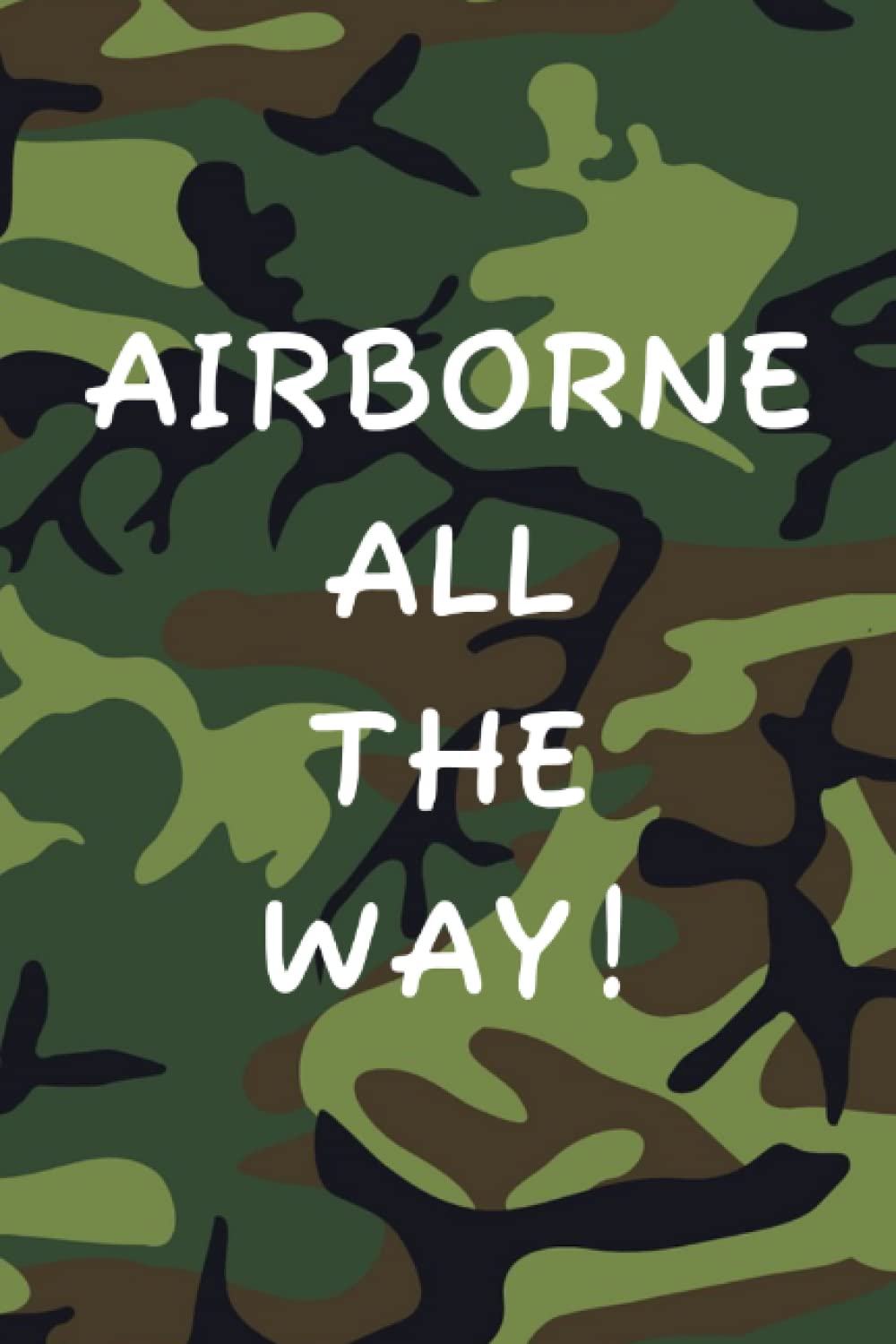 Airborne! All the Way! for that paratrooper in your life, airborne journal, airborne diary, camo notebook, gifts for military, gifts for veterans baixar livro de graça