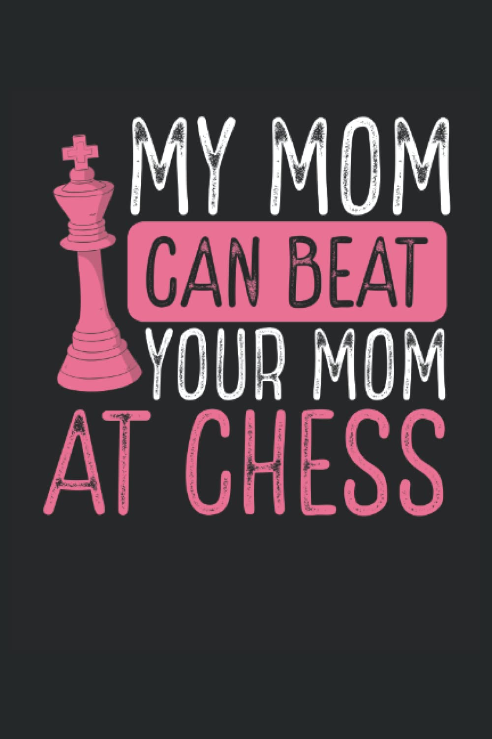 ler totalmente My mom can beat your mom at chess: Dot Grid Jounal ToDo Exercise Book or Diary 6" x 9" (15.24 x 22.86 cm) 120 pages