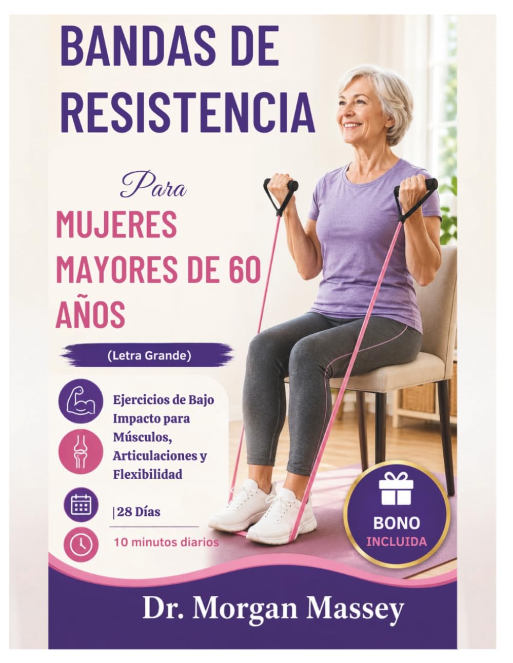 Bandas De Resistencia Para Mujeres Mayores De 60 Años (Letra Grande): Ejercicios de Bajo Impacto para Músculos, Articulaciones y Flexibilidad | 28 Días | 10 minutos diarios (Spanish Edition) baixar o livro de graça