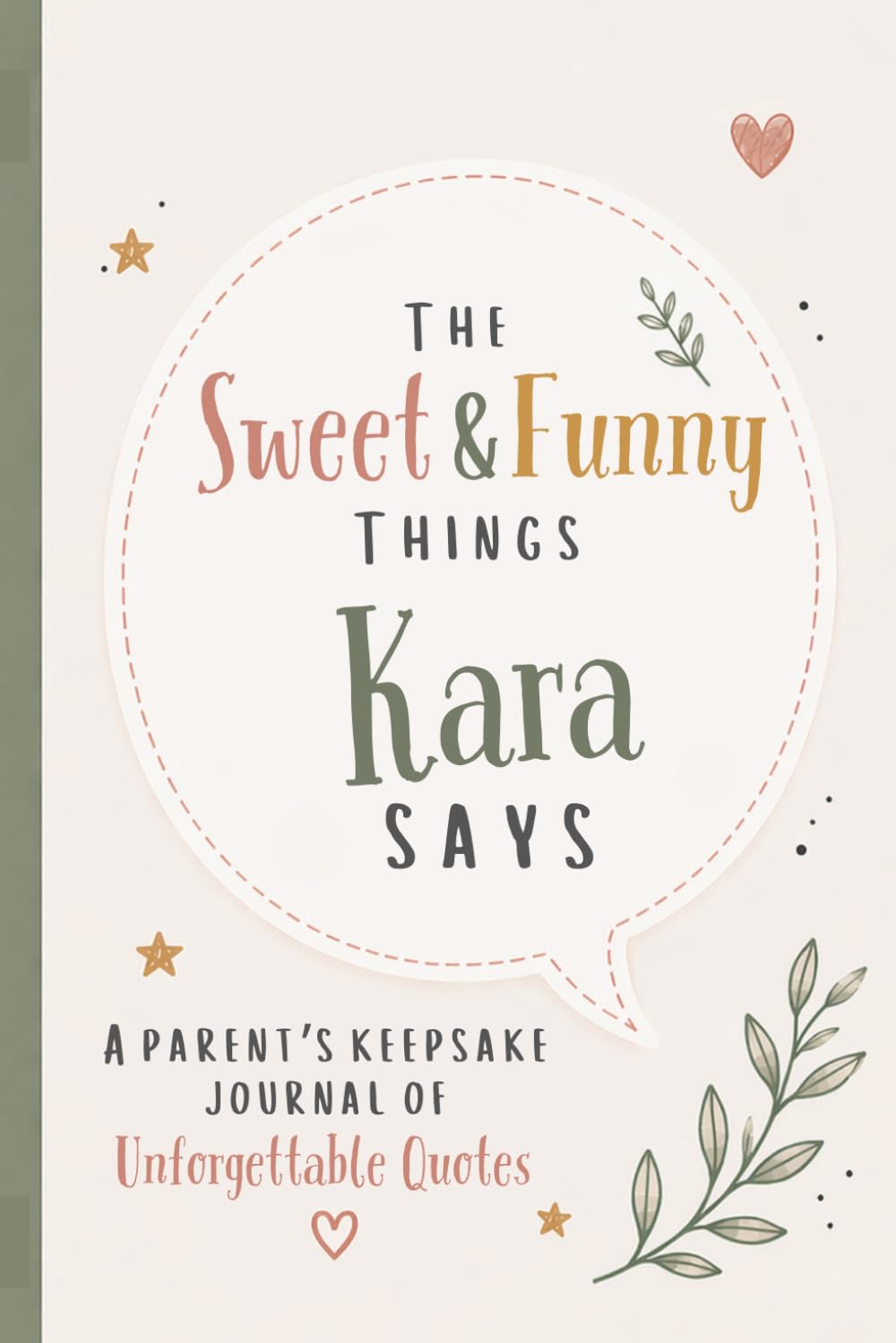 ler totalmente The Sweet & Funny Things Kara Says: A Parents’ Keepsake Journal of Unforgettable Quotes