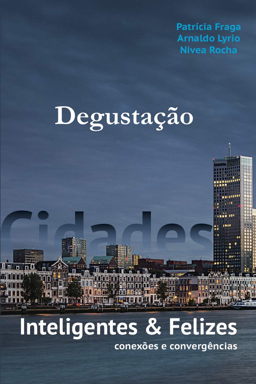 ler totalmente Degustação do livro "Cidades Inteligentes e Felizes: conexões e convergências"