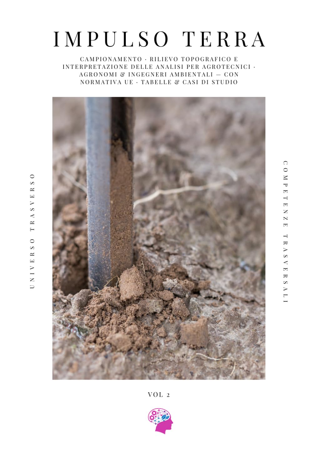 capítulo por capítulo baixar IMPULSO TERRA – Il Manuale del Suolo Agricolo - VOL 2: Campionamento, Rilievo Topografico e Interpretazione delle Analisi per Agrotecnici, Agronomi e... Tabelle e Casi di Studio (Italian Edition)
