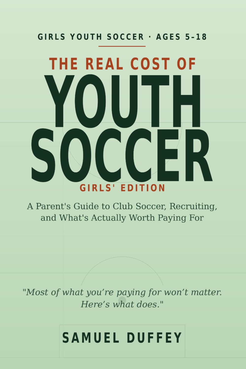 The Real Cost of Youth Soccer: Girls' Edition — A Parent's Guide to Club Soccer, Recruiting, and What's Actually Worth Paying For baixar o livro de graça