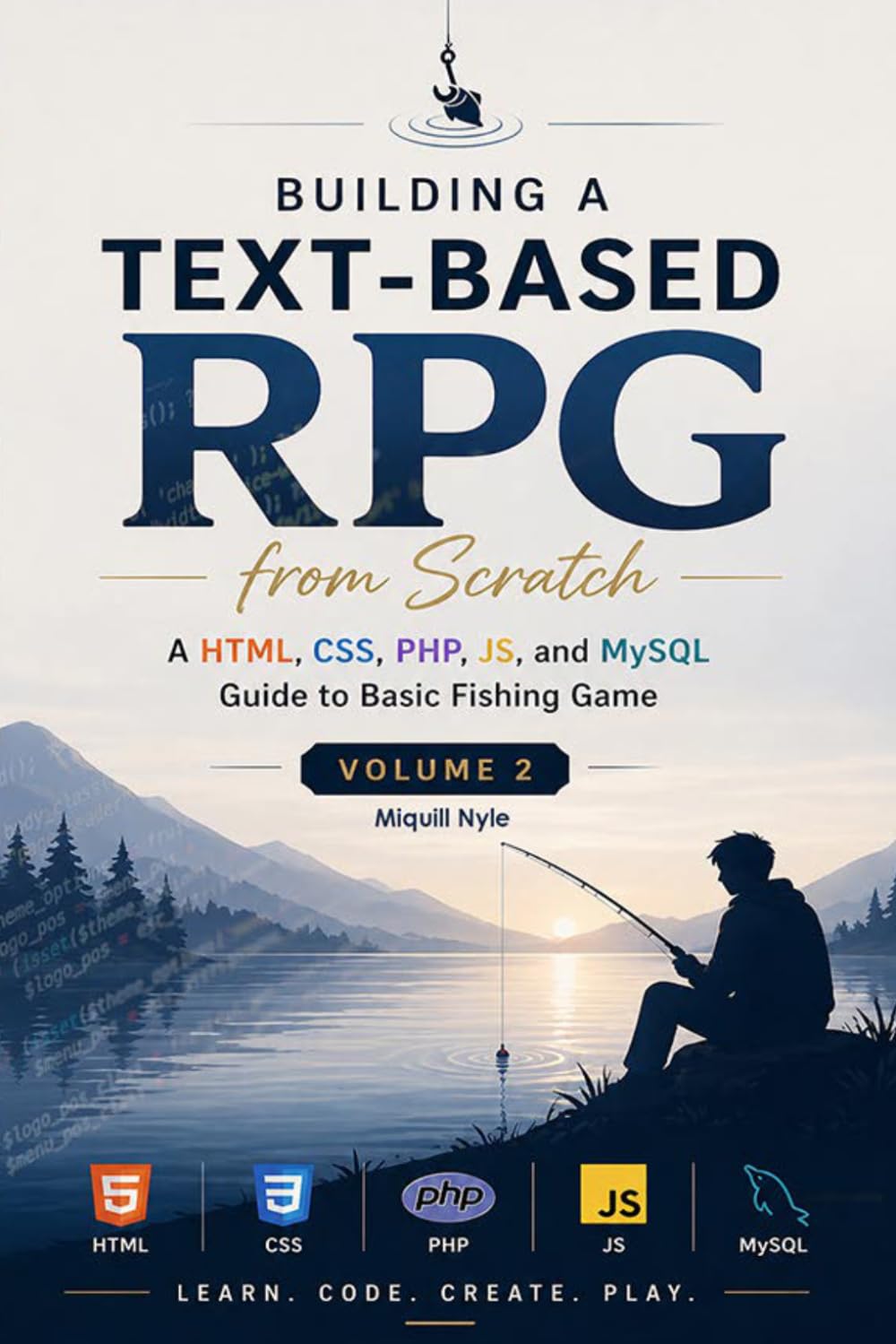 ler totalmente Building a Text-Based RPG from Scratch Volume 2: A HTML CSS, PHP, JS, and MySQL Guide to Basic Fishing Game