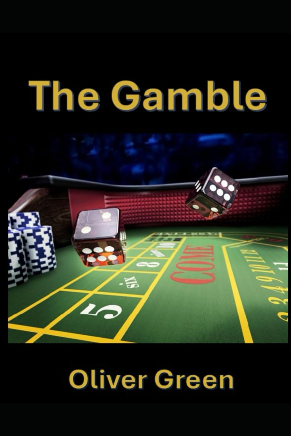 The Gamble: Mastering the Art of Craps: Strategies, Tips, and Tactics for Success at the Craps Table baixar livro de graça