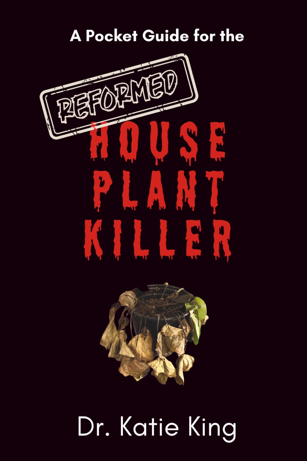 A Pocket Guide for the Reformed House Plant Killer baixar o livro de graça