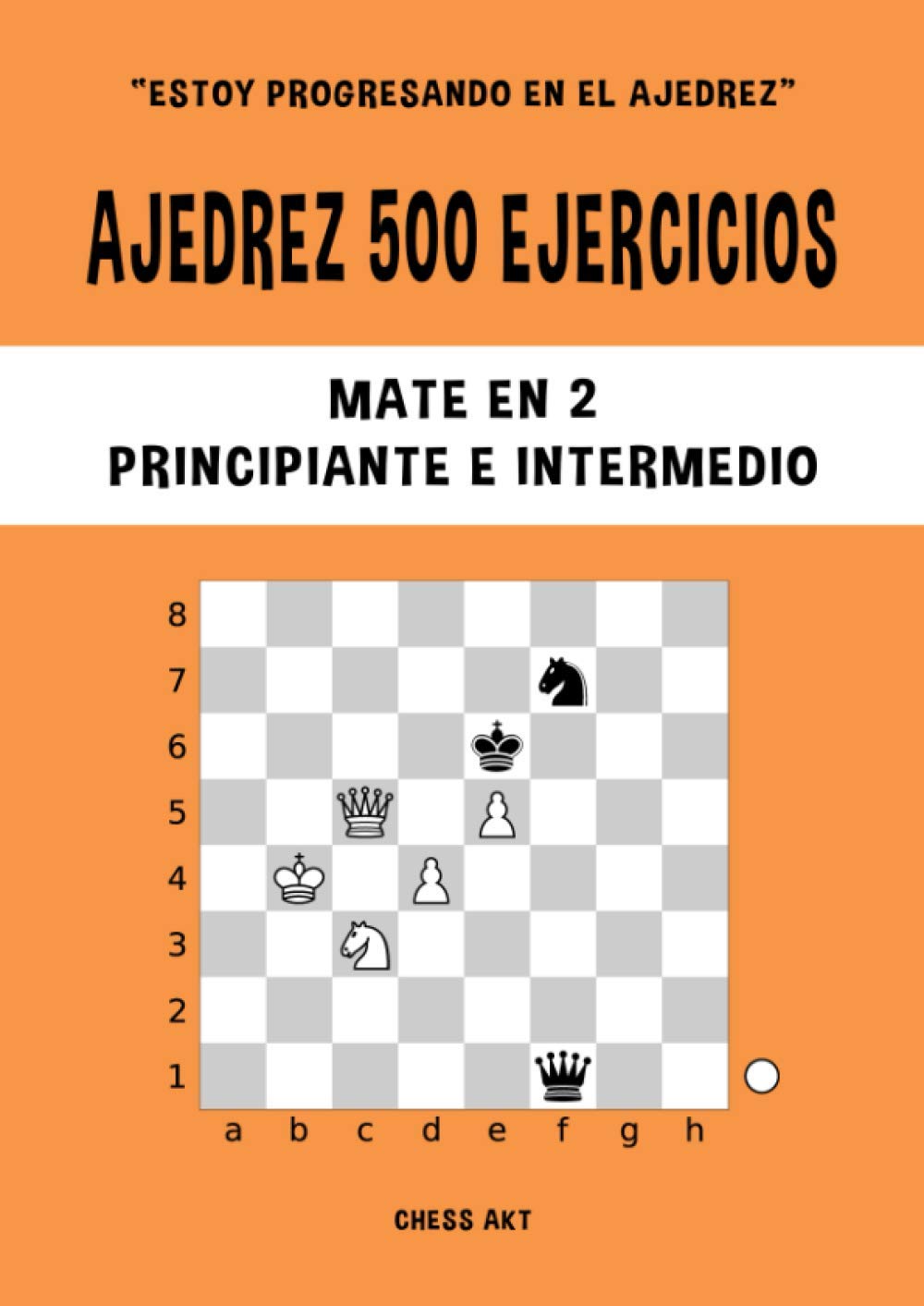 ler totalmente Ajedrez 500 ejercicios, Mate en 2, Nivel Principiante & Intermedio: Resuelve problemas de ajedrez y mejora tus habilidades tácticas de ajedrez (Estoy progresando en el ajedrez) (Spanish Edition)