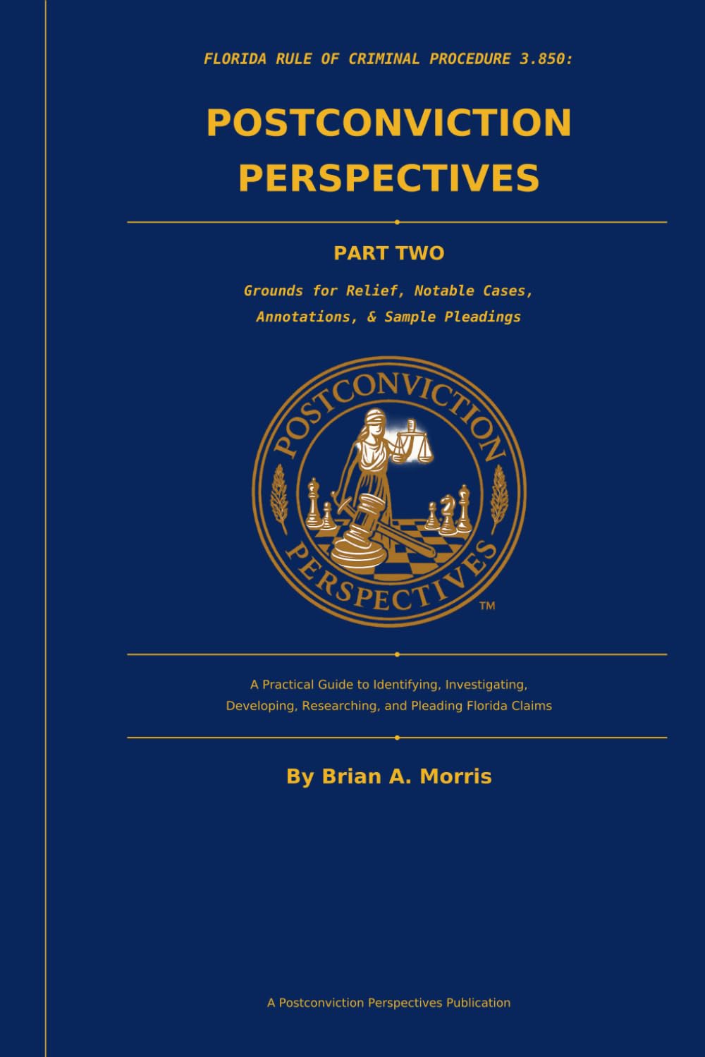 Florida Rule of Criminal Procedure 3.850: Postconviction Perspectives: Part Two — Grounds for Relief, Notable Cases, Annotations, & Sample Pleadings baixar o livro de graça