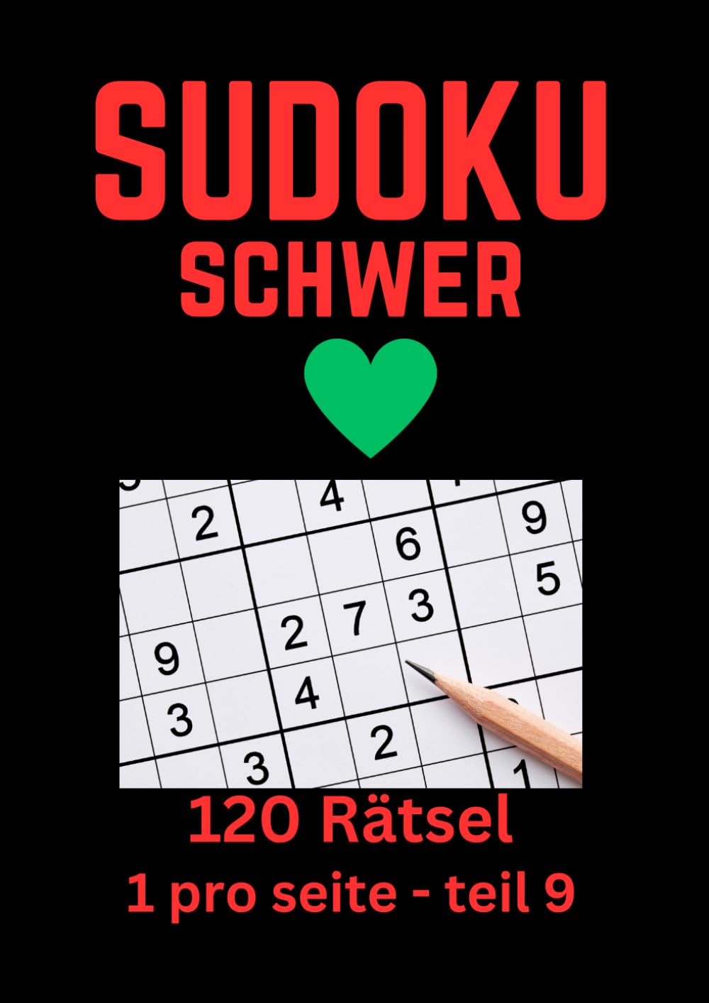 Sudoku - 120 Rätsel Sehr Schwer. 1 Sudoku pro Seite. Großes Format A4.: Teil 9. Sudoku für Erwachsene! (German Edition) baixar o livro de graça