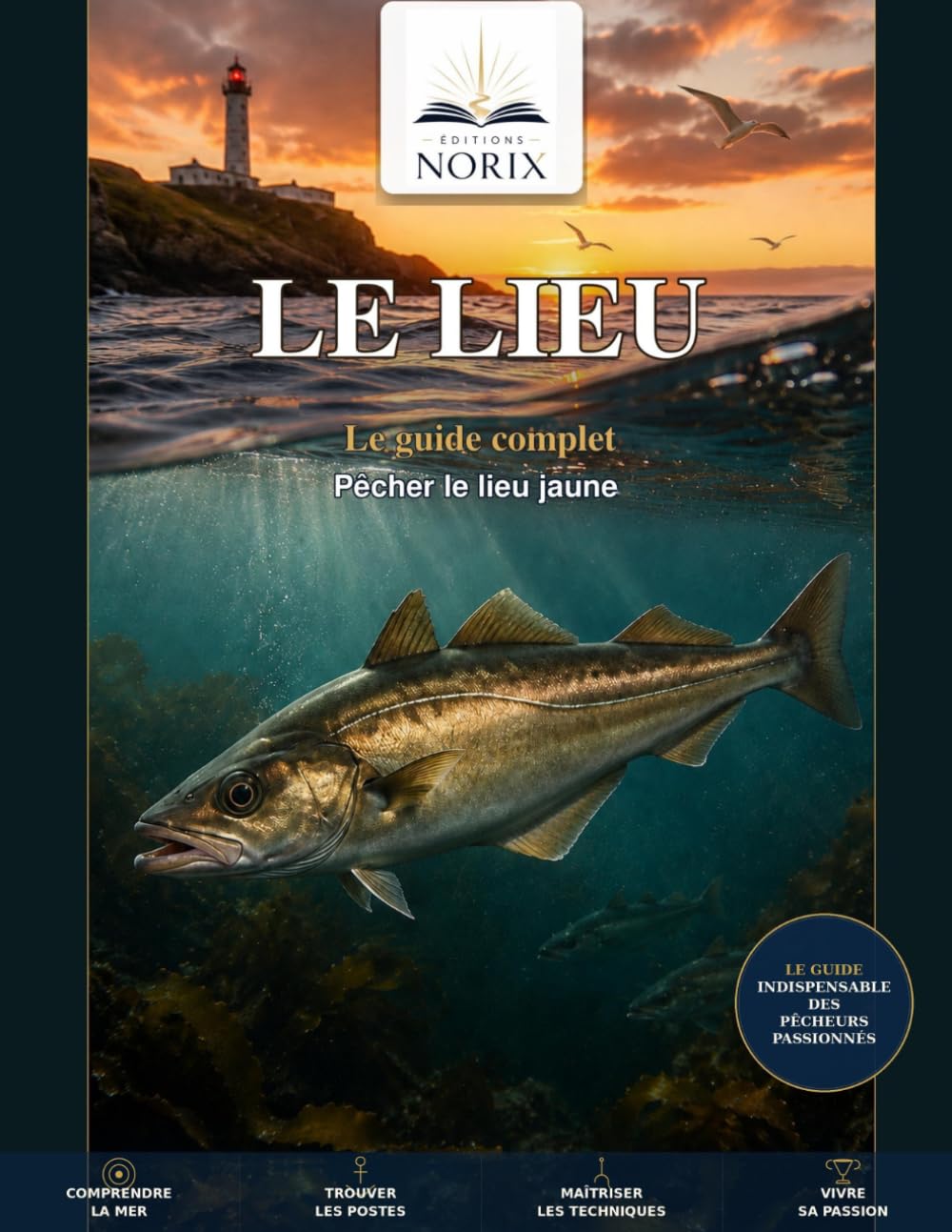 ler totalmente LE LIEU: LE GUIDE COMPLET POUR PÊCHER LE LIEU JAUNE (French Edition)