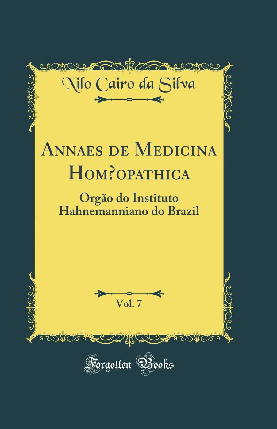capítulo por capítulo baixar Annaes de Medicina Homœopathica, Vol. 7: Órgão do Instituto Hahnemanniano do Brazil (Classic Reprint)